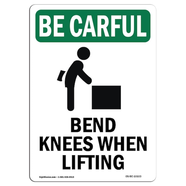 Signmission OSHA CAREFUL Sign, Bend Knees When Lifting, 10in X 7in Rigid Plastic, 7" W, 10" L, Portrait OS-BC-P-710-V-10103 - main